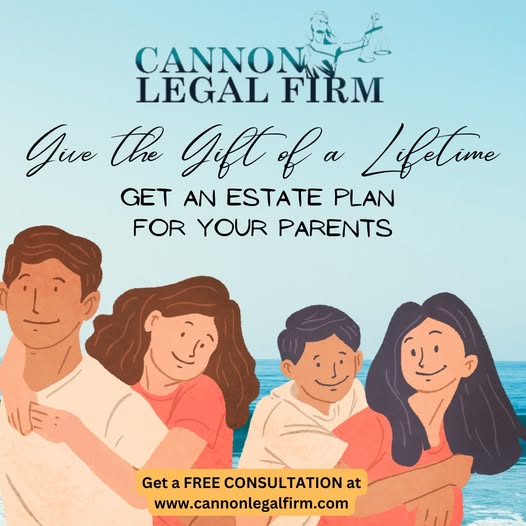 Logo, "Get a free consultation at www.cannon Legal Firm. Get an estate plan for your parents, give the gift of a lifetime. picture of graphics boy and girl hugging their parents. Give the Gift that Truly Matters
